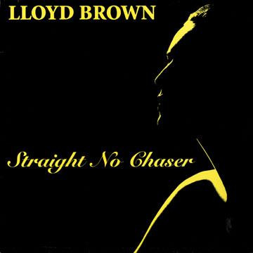 Straight No Chaser by Lloyd Brown