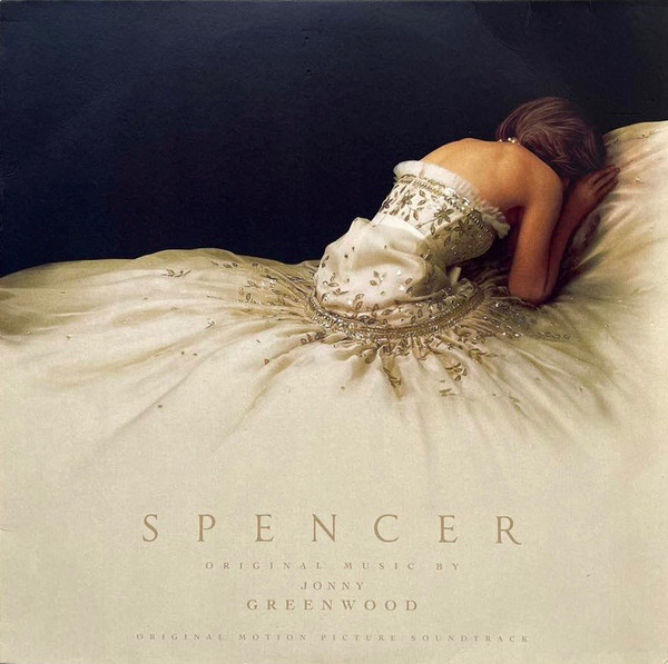 Spencer (Original Motion Picture Soundtrack) by Jonny Greenwood