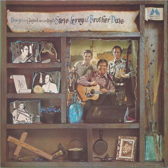 Bluegrass Gospel According To Steve, Leroy &amp; Brother Dave by Steve Hatfield, Leroy McNees, Dave Hatfield