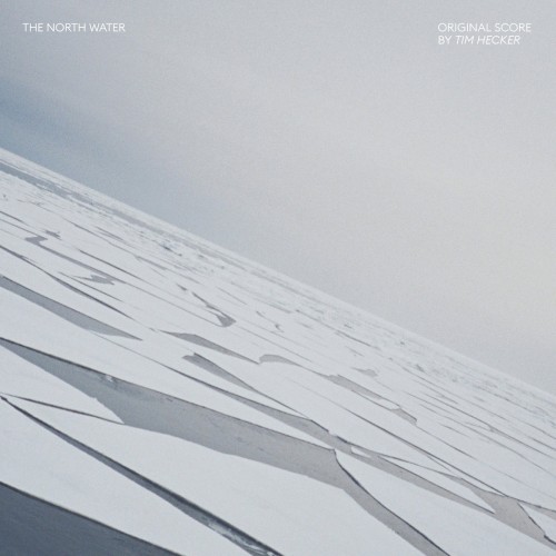 The North Water (Original Score) by Tim Hecker