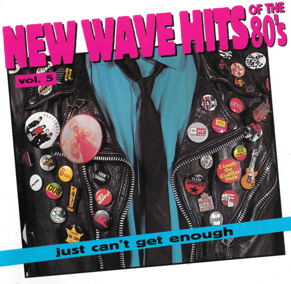 Just Can't Get Enough: New Wave Hits Of The '80s, Vol. 5 by Various physical vinyl pressing cover artwork on VinVibe