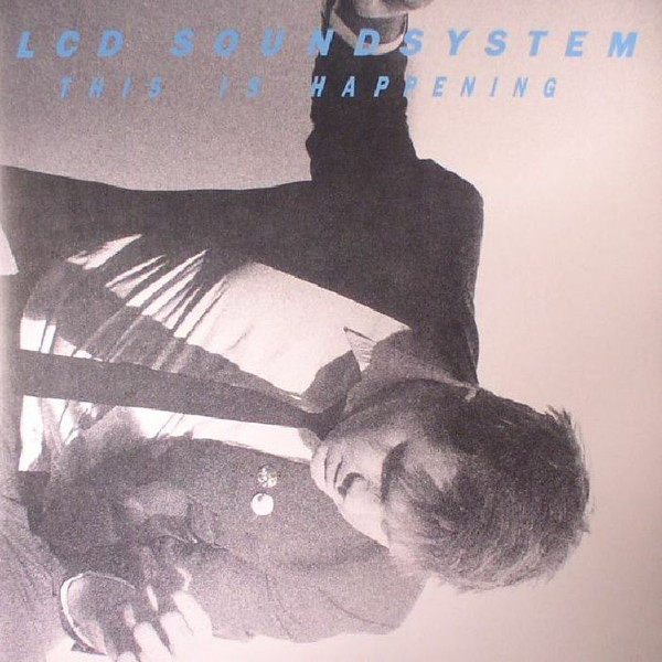 This Is Happening by LCD Soundsystem