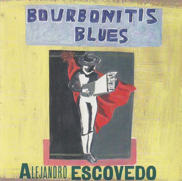 Bourbonitis Blues by Alejandro Escovedo