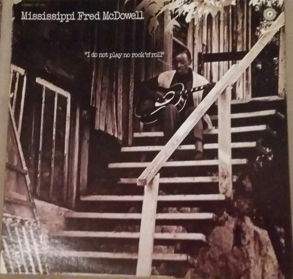 I Do Not Play No Rock 'N' Roll by Fred McDowell