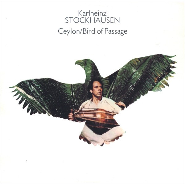Ceylon / Bird Of Passage by Karlheinz Stockhausen