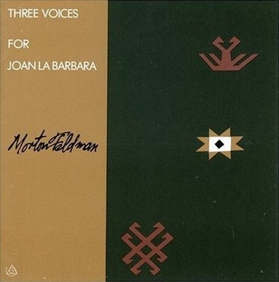 Three Voices (For Joan La Barbara) by Morton Feldman