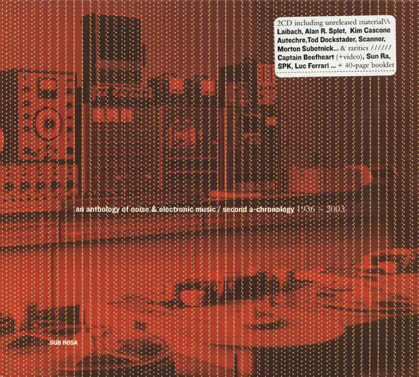 An Anthology Of Noise &amp; Electronic Music / Second A-Chronology 1936-2003 by Various