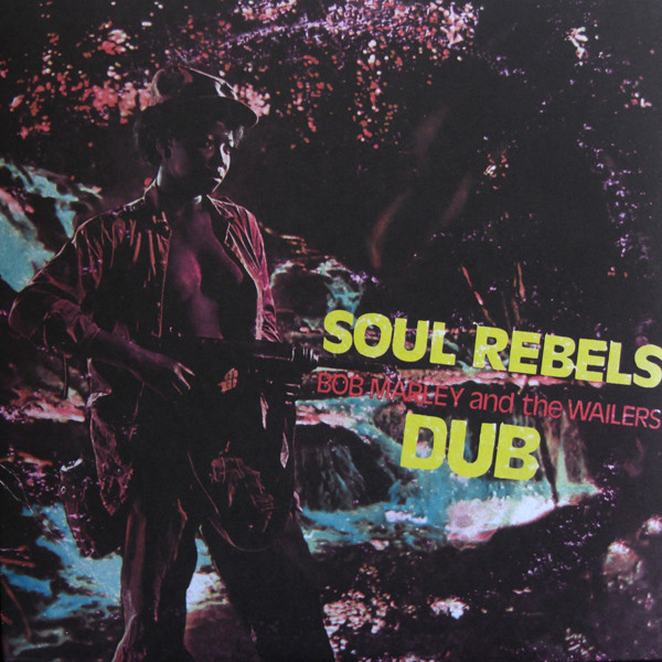 Soul Rebels Dub by Bob Marley &amp; The Wailers