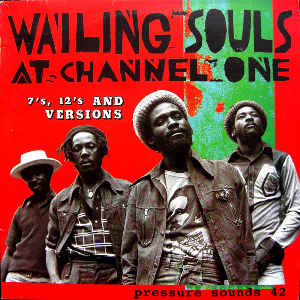 Wailing Souls At Channel One (7's, 12's And Versions) by Wailing Souls