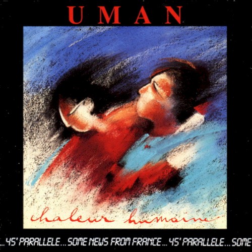 Chaleur Humaine by Uman