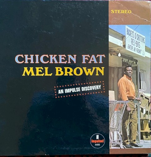 Chicken Fat by Mel Brown