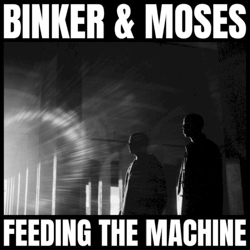 Feeding The Machine by Binker And Moses