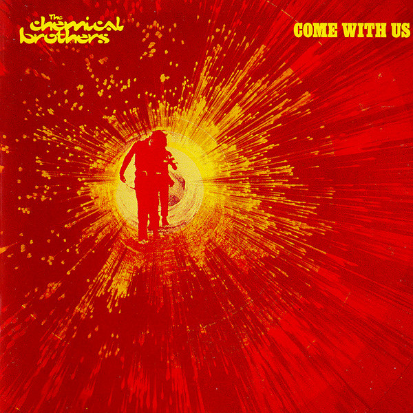 Come With Us by The Chemical Brothers