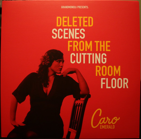 Deleted Scenes From The Cutting Room Floor by Caro Emerald