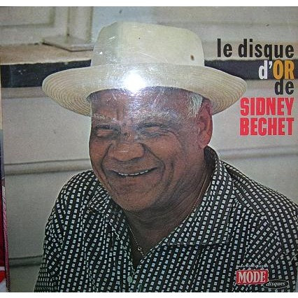 Le Disque D'Or De Sidney Bechet by Sidney Bechet