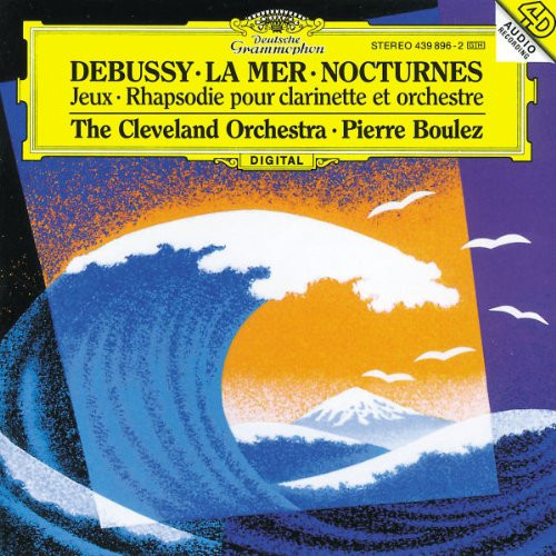 La Mer • Nocturnes • Jeux • Rhapsodie Pour Clarinette Et Orchestre by Claude Debussy