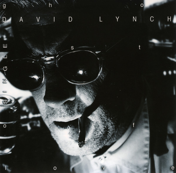 Ghost Of Love by David Lynch