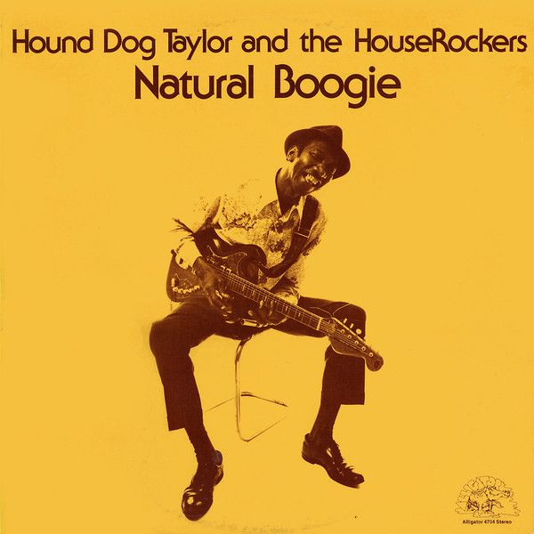 Natural Boogie by Hound Dog Taylor &amp; The House Rockers