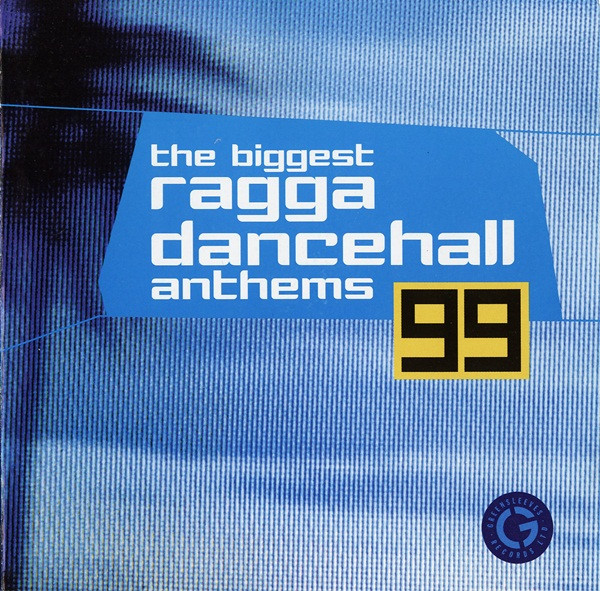 The Biggest Ragga Dancehall Anthems 99 by Various