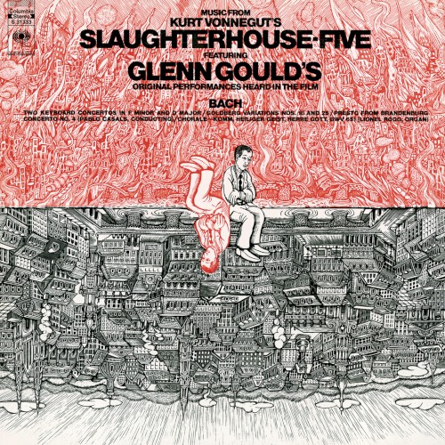 Music From Kurt Vonnegut's Slaughterhouse-Five by Glenn Gould