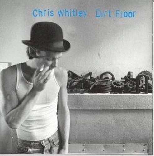 Dirt Floor by Chris Whitley