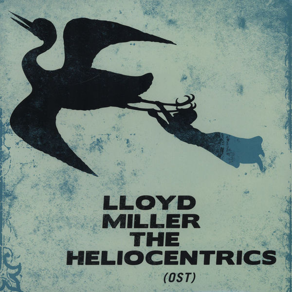 Lloyd Miller &amp; The Heliocentrics (OST) by Lloyd Miller