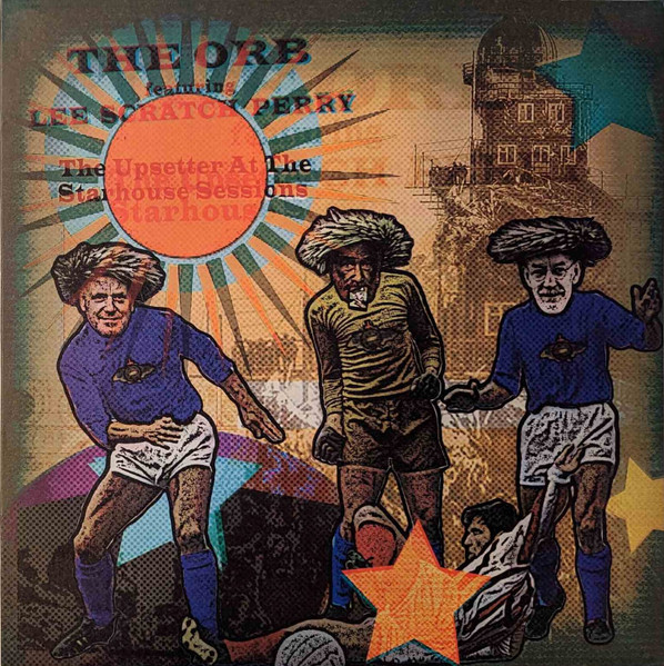 The Upsetter At The Starhouse Sessions by The Orb, Lee Scratch Perry