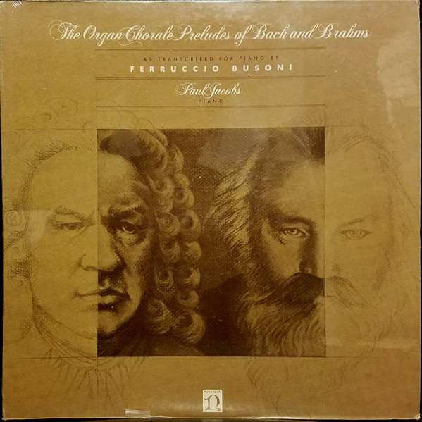 The Organ Chorale Preludes Of Bach And Brahms As Transcribed For Piano By Ferruccio Busoni by Ferruccio Busoni