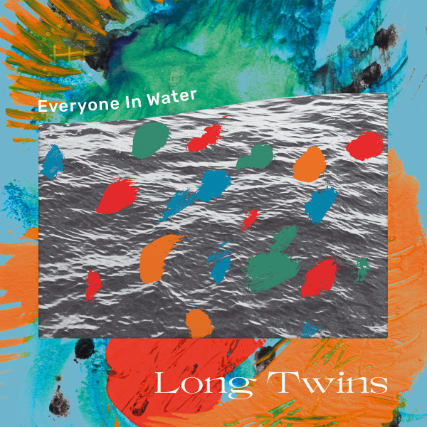 Everyone In Water by Long Twins