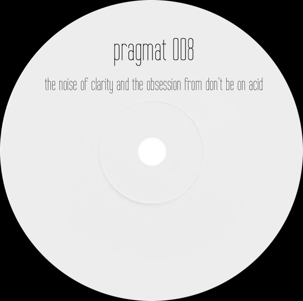 The Noise Of Clarity And The Obsession From Don't Be On Acid EP by Markus Masuhr