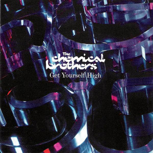Get Yourself High by The Chemical Brothers