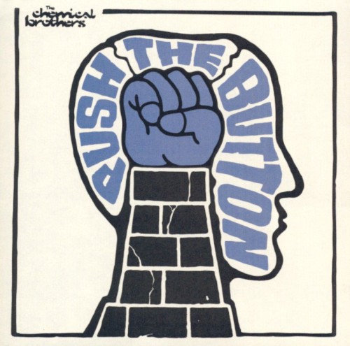 Push The Button by The Chemical Brothers
