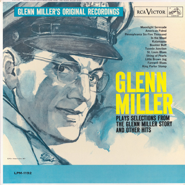 Glenn Miller Plays Selections From "The Glenn Miller Story" And Other Hits by Glenn Miller And His Orchestra