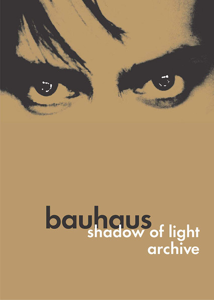 Shadow Of Light • Archive by Bauhaus