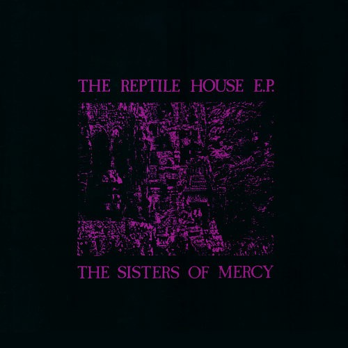 The Reptile House E.P. by The Sisters Of Mercy
