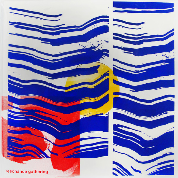 Resonance Gathering by Pauline Oliveros, Ione, Christopher Willes, Public Recordings