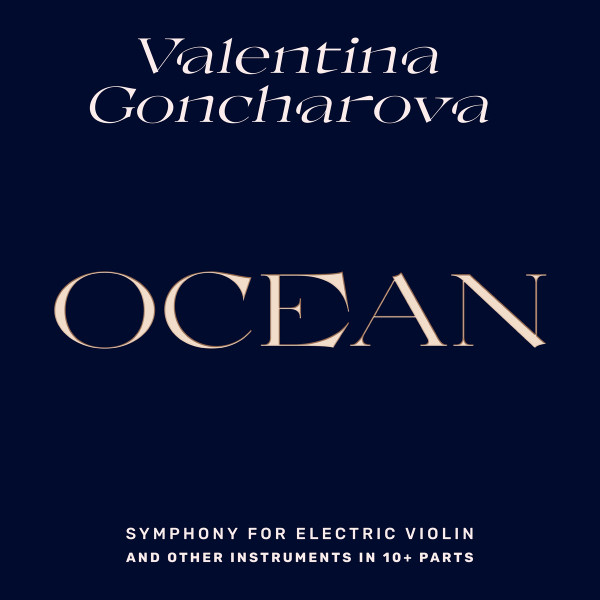 Ocean - Symphony For Electric Violin And Other Instruments In 10+ Parts by Valentina Goncharova