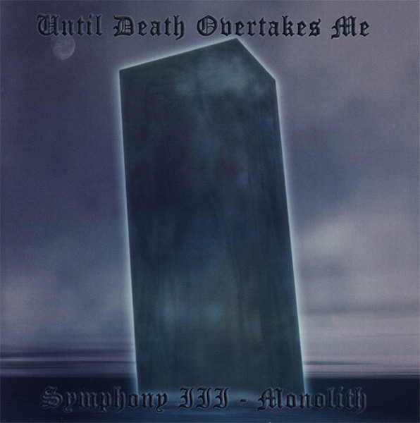 Symphony III: Monolith by Until Death Overtakes Me