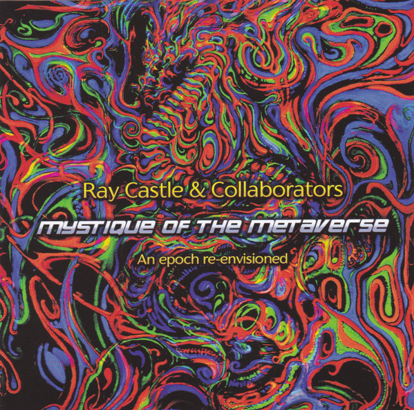 Mystique Of The Metaverse (An Epoch Re-envisioned) by Ray Castle
