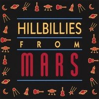 Hillbillies From Mars by Hillbillies From Mars