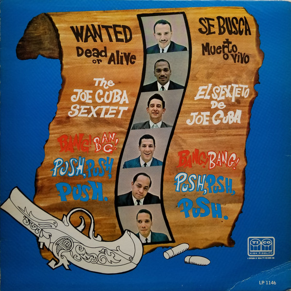 Wanted Dead Or Alive (Bang! Bang! Push, Push, Push) by Joe Cuba Sextet