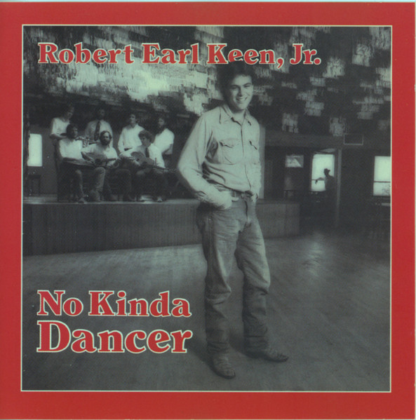 No Kinda Dancer by Robert Earl Keen