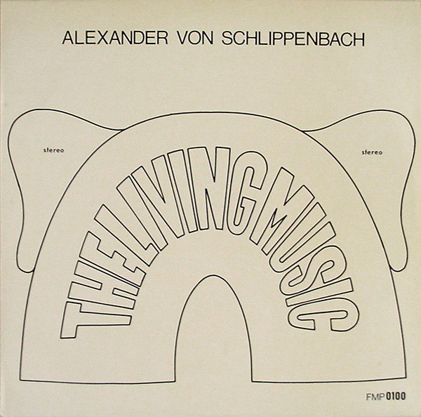The Living Music by Alexander von Schlippenbach