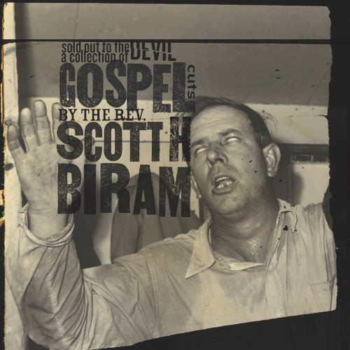 Sold Out To The Devil: A Collection Of Gospel Cuts By The Rev. Scott H. Biram by Scott H. Biram