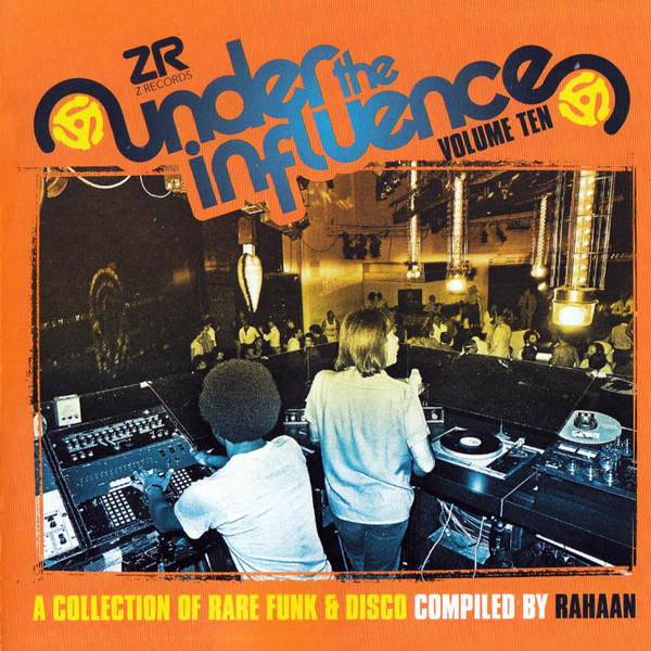 Under The Influence Volume Ten (A Collection Of Rare Funk &amp; Disco) by Rahaan