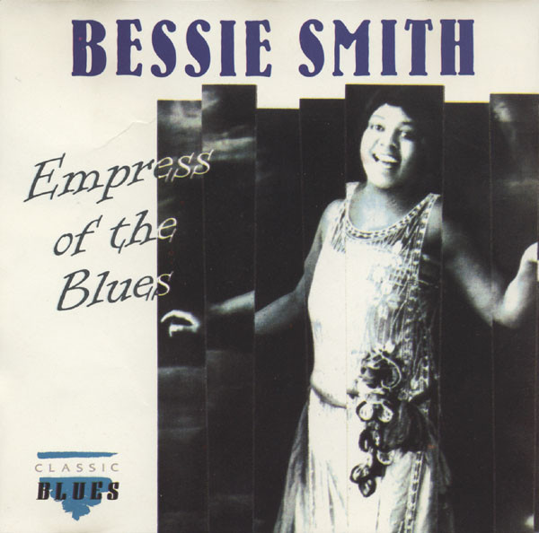 Empress Of The Blues by Bessie Smith