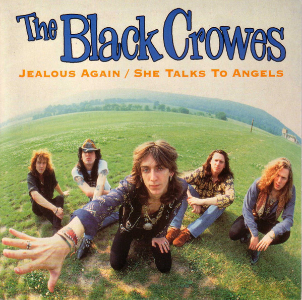 Jealous Again / She Talks To Angels by The Black Crowes