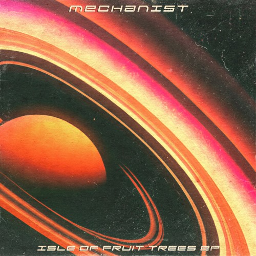 Isle Of Fruit Trees EP by Mechanist