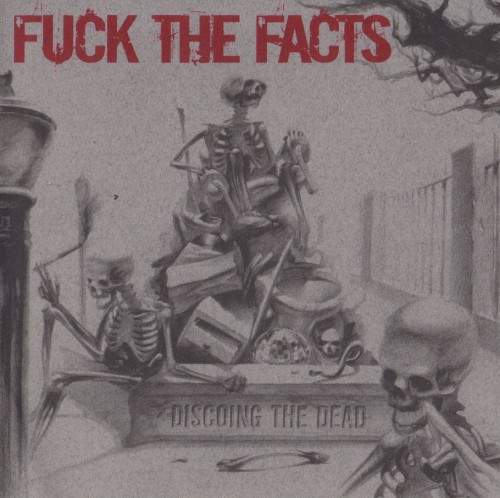 Discoing The Dead by Fuck The Facts