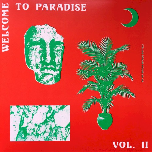Welcome To Paradise Vol. II: Italian Dream House 89-93 by Various